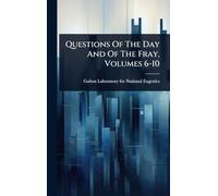 Questions Of The Day And Of The Fray, Volumes 6-10
