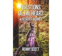 Questions of the Heart: A Seeker's Journey