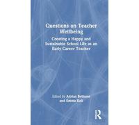 Questions on Teacher Wellbeing: Creating a Happy and Sustainable School Life as an Early Career Teacher