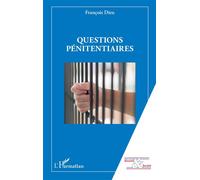 Questions pénitentiaires - François Dieu - L'harmattan - broché - Essai