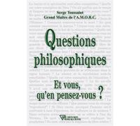 Questions philosophiques, et vous qu'en pensez-vous ? - Serge Toussaint - Diffusion Rosicrucienne - broché - Essai