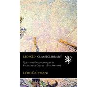 Questions Philosophiques. Le Problème de Dieu et le Pragmatisme