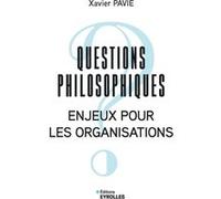 Questions philosophiques Xavier Pavie (Auteur)