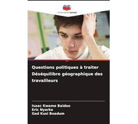 Questions politiques à traiter Déséquilibre géographique des travailleurs