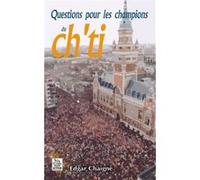 Questions pour les champions du ch'ti - Edgar Chaigne - Nouvelles Editions Sutton - broché - Méthode de langue