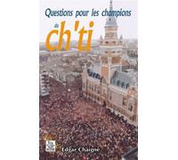 Questions pour les champions du ch'ti - Edgar Chaigne - Nouvelles Editions Sutton - broché - Méthode de langue