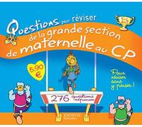 Questions pour réviser de la Grande Section de Maternelle au CP: 138 Questions-réponses