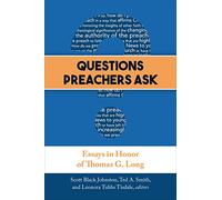 Questions Preachers Ask: Essays in Honor of Thomas G. Long