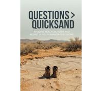 Questions > Quicksand: Avoiding Reaction, Rush, and Regret in Youth Ministry Decisions