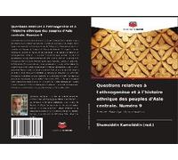 Questions Relatives À L'ethnogenèse Et À L'histoire Ethnique Des Peuples D'asie Centrale. Numéro 9