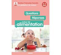 Questions / Réponses autour de l'alimentation 0-3 ans