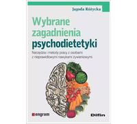 Questions sélectionnées en psychodiététique. Outils et méthodes pour travailler avec des personnes ayant de mauvaises habitudes alimentaires