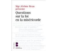 Questions sur la foi en la miséricorde Jérôme Beau (Auteur)