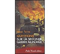 Questions sur la seconde guerre mondiale - Marc Ferro - Andre Versaille Eds - broché - Etude