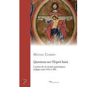 Questions sur l'Esprit Saint: Lecture de six traités patristiques rédigés entre 350 et 380