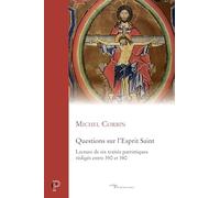 Questions sur l'Esprit Saint: Lecture de six traités patristiques rédigés entre 350 et 380