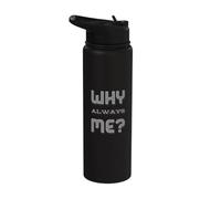 Questions textuelles drôles sur Pourquoi toujours moi Citations humoristiques drôles Stainless Steel Insulated Water Bottle