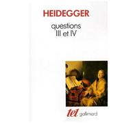 Martin Heidegger – Questions III et IV – Tome 2