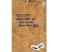 Questions You Can't Ask Your Mama About Sex Craig Gross, Mike Foster (Auteur)