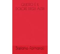Questo è il dolore degli altri