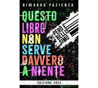 Questo Libro Non Serve Davvero A Niente... Però È Bellissimo! Letteratura Nonsense Illustrata Per Adulti.: Idea Divertente, Irriverente, Surreale, Da Regalare, Albo Illustrato 18+