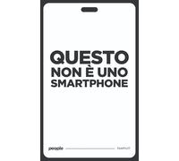 Questo non è uno smartphone. Nuova ediz.