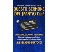 Questo sermone del Fantacalcio: Innovazione, Goliardia e Trasparenza