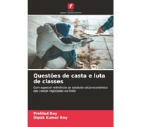 Questões de casta e luta de classes: Com especial referência ao estatuto sócio-económico das castas registadas na Índia