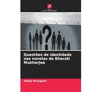 Questões de identidade nas novelas de Bharati Mukherjee