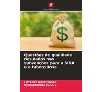Questões De Qualidade Dos Dados Nas Subvenções Para A Sida E A Tuberculose (Portuguese Edition)