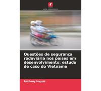Questões de segurança rodoviária nos países em desenvolvimento: estudo de caso do Vietname