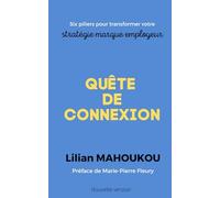 Quête de connexion: Six piliers pour transformer votre stratégie marque employeur