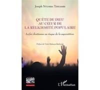 Quête de Dieu au coeur de la religiosité populaire Joseph Ntumba Tshiambi (Auteur)