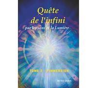 Quête de l'infini par les sons et la Lumière – Tome 2 : L'Immersion (2) – Books on Demand