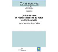 Quête de sens et représentations du futur en Sénégambie du XVe au milieu du XIXe siècle T7-8 - Collectif - L'harmattan - broché - Revue