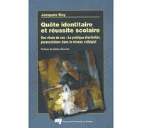 Quete identitaire et reussite scolaire - Jacques Roy - Presses Universite Du Quebec - broché - Essai