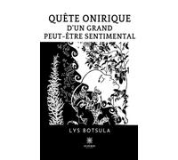 Quête onirique d'un grand peut-être sentimental - Lys Botsula - Le Lys Bleu - broché - Poésie