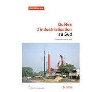 Quêtes d'industrialisation au Sud: Points de vue du Sud