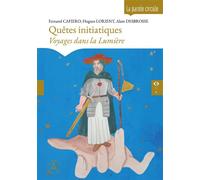 Quêtes initiatiques Voyages dans la Lumière - Fernand Cafiero - Le Compas Dans L'oeil - broché - Essai