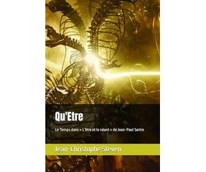 Qu'Etre: Le Temps dans « L’être et le néant » de Jean-Paul Sartre
