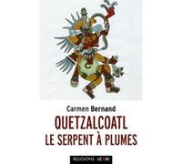 Quetzalcoalt, le serpent a plumes Carmen Bernand (Auteur)