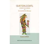 Quetzalcóatl à travers les cultures et les mystères du Mexique