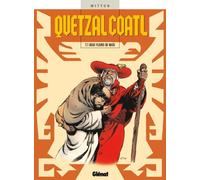 Quetzalcoatl, tome 1 : Deux fleurs de maïs