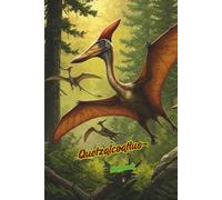 Quetzalcoatlus Notebook: Dinosaurs/002/6x9/=