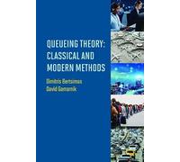 Queueing Theory: Classical and Modern Methods