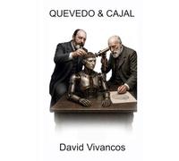 Quevedo And Cajal: The Story of the True AGI Architects