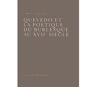 Quevedo et la poétique du burlesque au XVIIe siècle