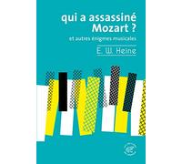 Qui a assassiné Mozart ? - Et autres énigmes musicales