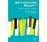 Qui a assassiné Mozart ? - Et autres énigmes musicales Ernst W. Heine (Auteur), Elisabeth Willenz (Traduction)