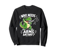 Qui a Besoin d'armes de Toute façon ? Funny T Rex Grabber Sweatshirt